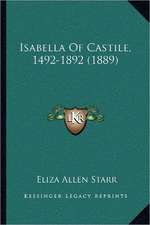 Isabella Of Castile, 1492-1892 (1889)