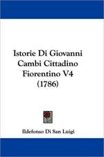 Istorie Di Giovanni Cambi Cittadino Fiorentino V4 (1786)