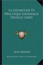 La Geometrie Et Practique Generalle Dicelle (1602)