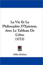 La Vie Et La Philosophie D'Epictete, Avec Le Tableau De Cebes (1772)