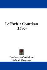 Le Parfait Courtisan (1580)