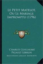 Le Petit Matelot, Ou Le Mariage Impromptu (1796)