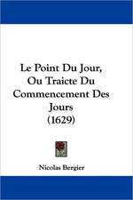 Le Point Du Jour, Ou Traicte Du Commencement Des Jours (1629)