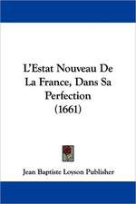 L'Estat Nouveau De La France, Dans Sa Perfection (1661)