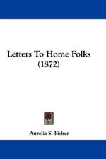 Letters To Home Folks (1872)