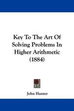 Key To The Art Of Solving Problems In Higher Arithmetic (1884)