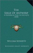 The Siege Of Antwerp