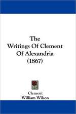 The Writings Of Clement Of Alexandria (1867)