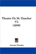 Theatre De M. Danchet V2 (1698)