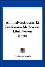 Animadversionum, Et Cautionum Medicarum Libri Novem (1650)