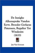 De Innighe Alleensprake Vanden Eerw. Broeder Gerlacus Peterssen, Regulier Tot Windesim (1633)