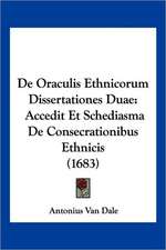 De Oraculis Ethnicorum Dissertationes Duae