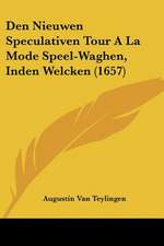 Den Nieuwen Speculativen Tour A La Mode Speel-Waghen, Inden Welcken (1657)