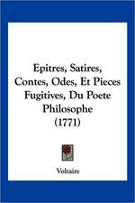 Epitres, Satires, Contes, Odes, Et Pieces Fugitives, Du Poete Philosophe (1771)