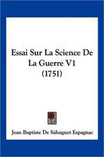 Essai Sur La Science De La Guerre V1 (1751)