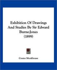 Exhibition Of Drawings And Studies By Sir Edward Burne-Jones (1899)