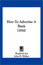 How To Advertise A Bank (1914)