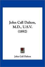 John Call Dalton, M.D., U.S.V. (1892)