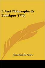 L'Ami Philosophe Et Politique (1776)