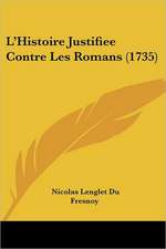 L'Histoire Justifiee Contre Les Romans (1735)