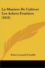 La Maniere De Cultiver Les Arbres Fruitiers (1653)