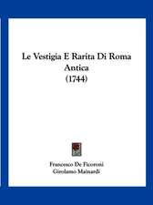 Le Vestigia E Rarita Di Roma Antica (1744)