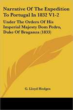 Narrative Of The Expedition To Portugal In 1832 V1-2