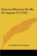 Oeuvres Diverses De Mr. De Segrais V1 (1723)