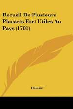 Recueil De Plusieurs Placarts Fort Utiles Au Pays (1701)