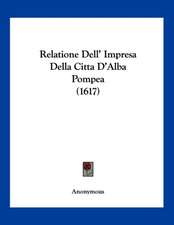 Relatione Dell' Impresa Della Citta D'Alba Pompea (1617)