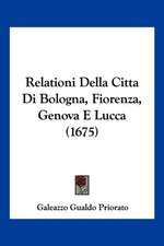 Relationi Della Citta Di Bologna, Fiorenza, Genova E Lucca (1675)