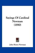 Sayings Of Cardinal Newman (1890)