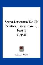 Scena Letteraria De Gli Scrittori Bergamaschi, Part 1 (1664)