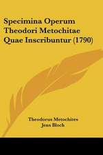 Specimina Operum Theodori Metochitae Quae Inscribuntur (1790)