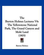 The Burton Holmes Lectures V6