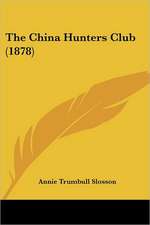 The China Hunters Club (1878)