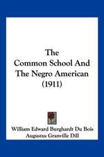 The Common School And The Negro American (1911)