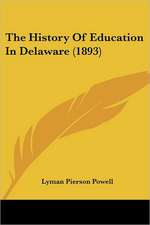 The History Of Education In Delaware (1893)