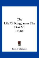 The Life Of King James The First V1 (1830)