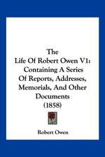 The Life of Robert Owen V1