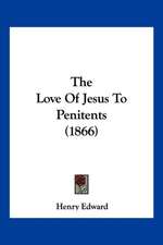 The Love Of Jesus To Penitents (1866)