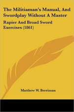 The Militiaman's Manual, And Swordplay Without A Master