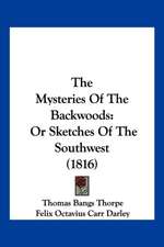 The Mysteries Of The Backwoods