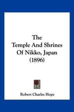 The Temple And Shrines Of Nikko, Japan (1896)