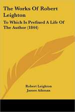 The Works Of Robert Leighton