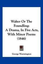 Walter Or The Foundling