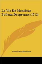 La Vie De Monsieur Boileau Despreaux (1712)