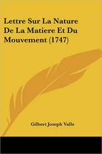 Lettre Sur La Nature De La Matiere Et Du Mouvement (1747)