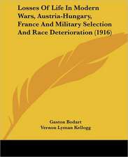 Losses Of Life In Modern Wars, Austria-Hungary, France And Military Selection And Race Deterioration (1916)