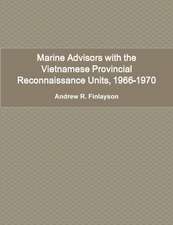 Marine Advisors with the Vietnamese Provincial Reconnaissance Units, 1966-1970